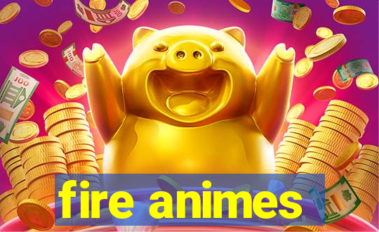 fire animes